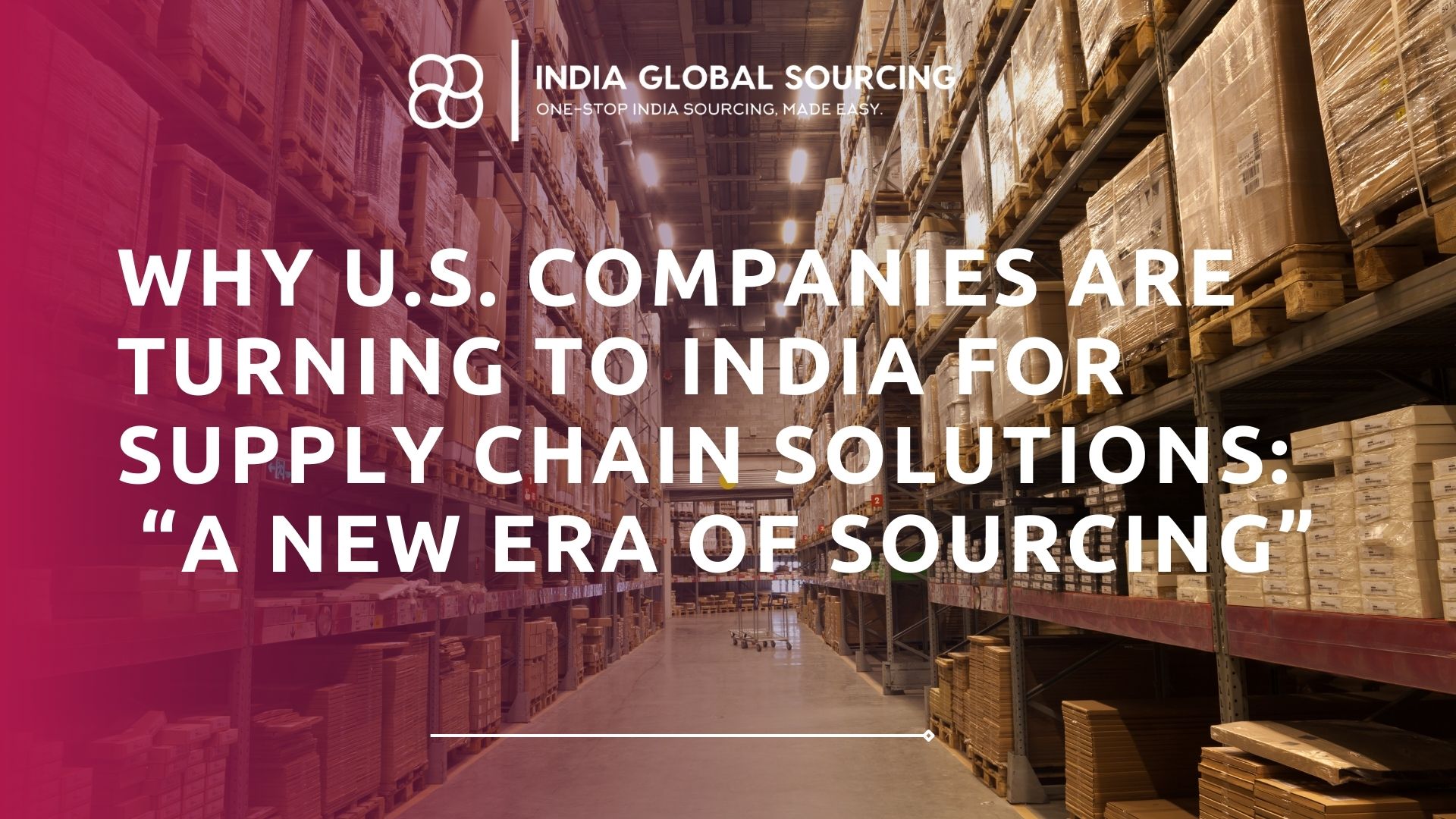 Why-US-is-turning-to-India-for-Sourcing